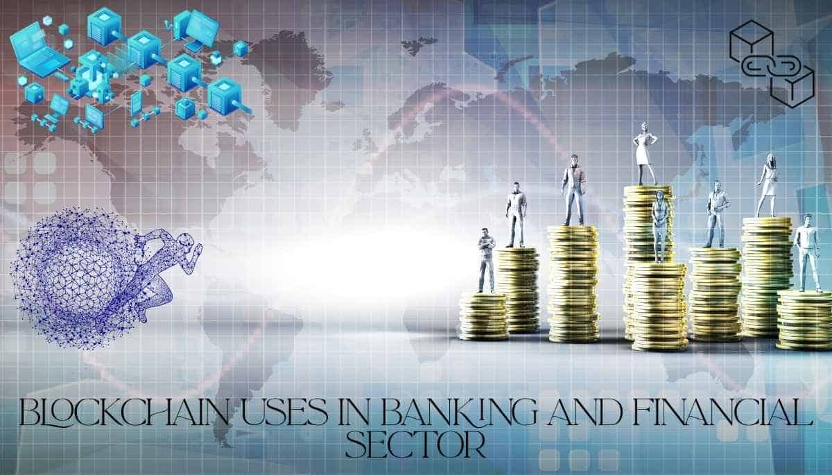Blockchain uses in Banking and financial sector